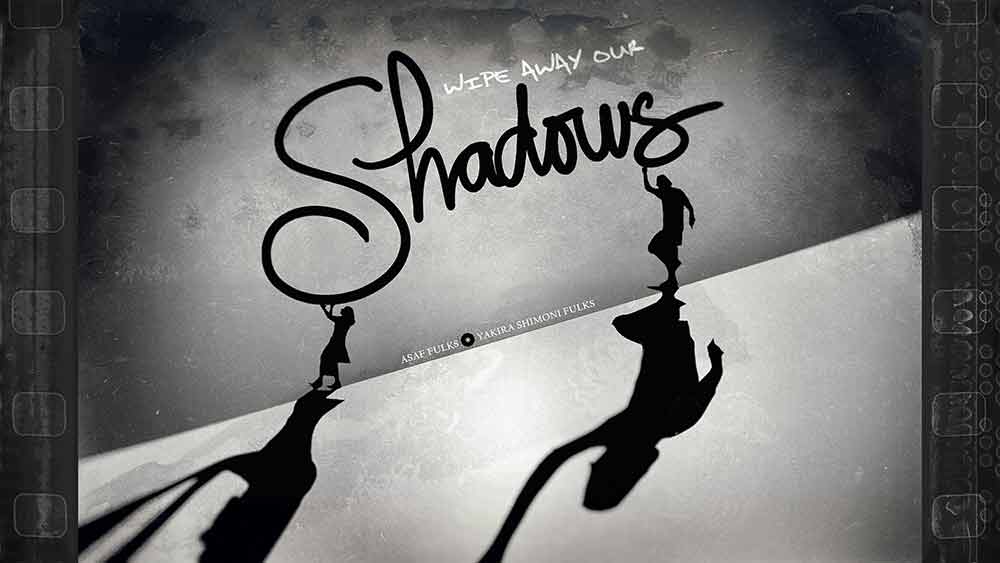 Wipe Away Our Shadows