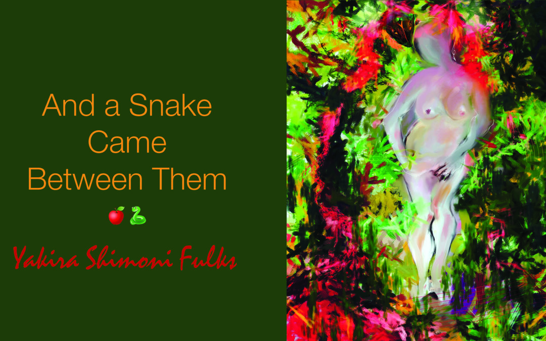 And A Snake Came Between Them
